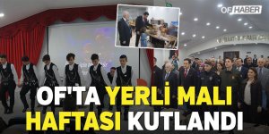 Of'ta Yerli Malı Haftası Kutlandı