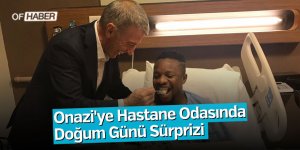 Onazi'ye Hastane Odasında Doğum Günü Sürprizi