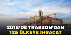 Doğu Karadeniz'den 126 Ülkeye İhracat