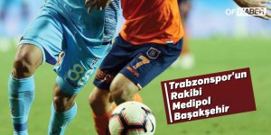 Trabzonspor'un rakibi Medipol Başakşehir