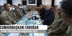 CUMHURBAŞKANI ERDOĞAN İFTARI YÜKSEKOVA'DA ASKERLERLE AÇTI