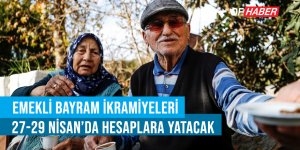 YAKLAŞIK 12 MİLYON EMEKLİNİN 2022 YILI RAMAZAN BAYRAMI İKRAMİYELERİ 27-29 NİSAN TARİHLERİNDE HESAPLARA YATIRILACAK