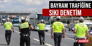 BAYRAM TRAFİĞİNE SIKI DENETİM