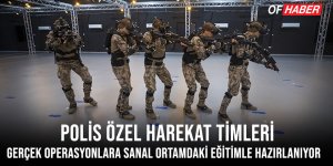 POLİS ÖZEL HAREKAT TİMLERİ, GERÇEK OPERASYONLARA SANAL ORTAMDAKİ EĞİTİMLE HAZIRLANIYOR
