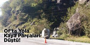 Of'ta Yola Kaya Parçaları Düştü