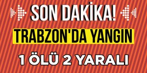 Trabzon'da Yangın