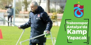 Trabzonspor, Antalya'da Kamp Yapacak