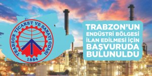 Trabzon'un Endüstri Bölgesi İlan Edilmesi Başvurusu