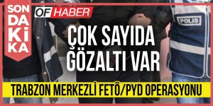 Trabzon Merkezli Fetö/pdy Operasyonu