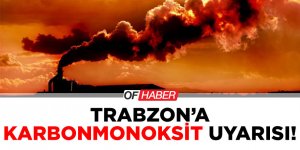 Trabzon'da Karbonmonoksit Uyarısı
