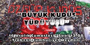 Trabzon'da "Büyük Kudüs Yürüyüşü" Düzenlenecek