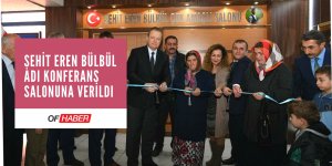 Şehit Eren Bülbül'ün Adı Konferans Salonuna Verildi