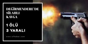 Değirmendere’de Silahlı Kavga: 1 Ölü, 3 Yaralı