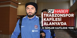 Trabzonspor Kafilesi Alanya'ya Gitti
