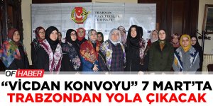 "Vicdan Konvoyu" 7 Mart'ta Trabzon'dan Yola Çıkacak